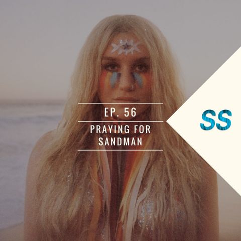 Ep. 56 Praying for Sandman