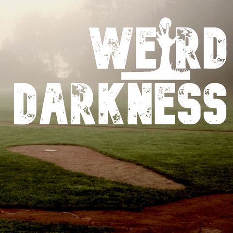 “HAUNTINGS AND SUPERSTITIONS IN MAJOR LEAGUE BASEBALL” and More Scary True Stories #WeirdDarkness