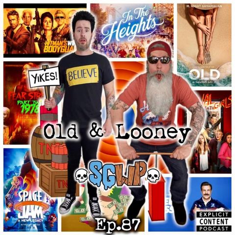 Ep 87 - Old & Loony