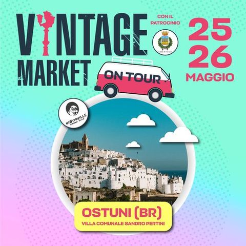Vintage Market Bari on Tour: Edizione Ostuni! - 26/05/2024