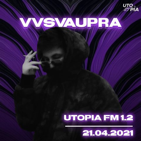 Utopia FM 1.2 - VVSVAUPRA (Unicorn albomu, 21Qram, Azərbaycanda musiqi, Yeni proyektlər)