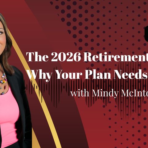The 2026 Retirement Update Why Your Plan Needs a Refresh