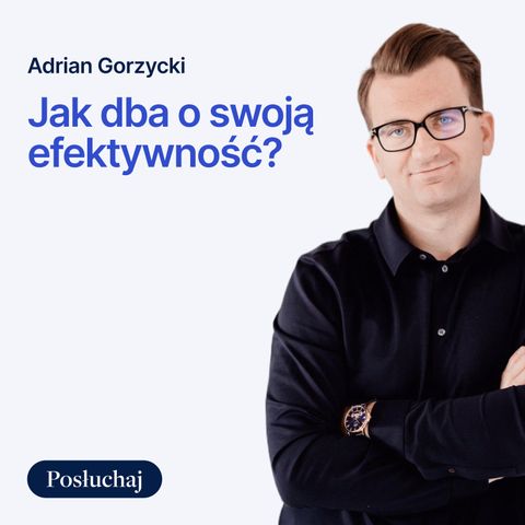 #12 | Adrian Gorzycki - jak DBA o swoją EFEKTYWNOŚĆ?