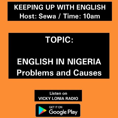 KEEPING UP WITH ENGLISH: Problems In Nigerian English Pronounciation