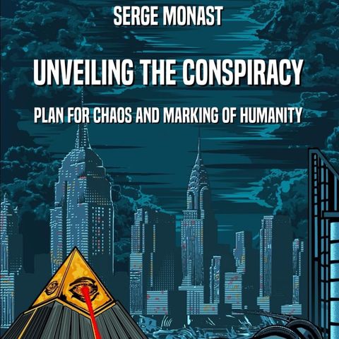 96. Mixtape Vol. 9: Serge Monast's "Unveiling The Conspiracy," AI Chatbot Doctors, & Freedom Through Taxation