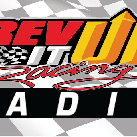 Rev It Up Racing Radio with Gerry Liscumb Jr, Bill Cryderman & Terry Joss