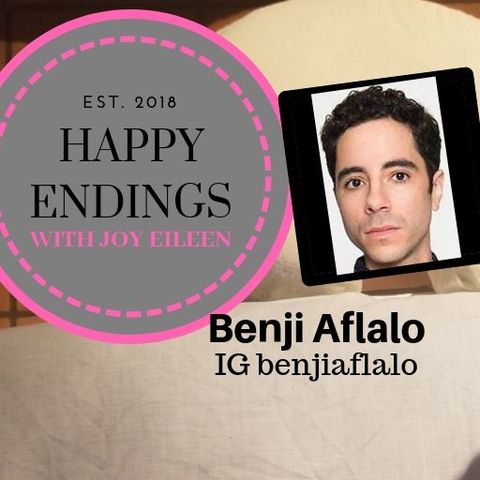 Happy Endings with Joy Eileen: Benji Aflalo