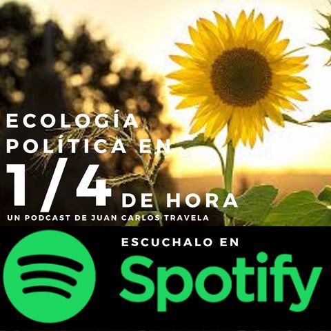 9 - Como pensar el extractivismo? Ecología Política en 1/4 de Hora