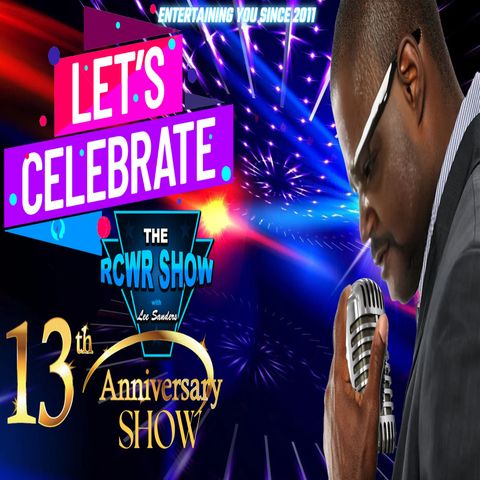 Episode 1122: Celebrating 13 Years! The 13th Anniversary Show | The RCWR Show 11/18/24