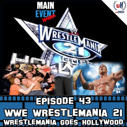 Episode 43: WWE WrestleMania 21 (WrestleMania Goes Hollywood)