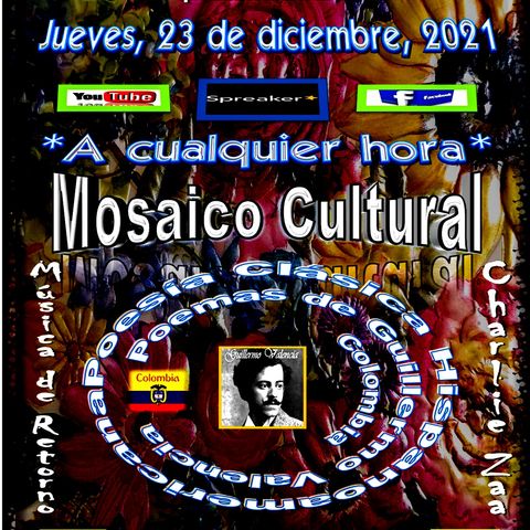 Mosaico Clásico Cultural - Los poemas de Guillermo Valencia * Colombia - Interpretación musical de Charlie Zaa.