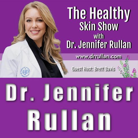 The Healthy Skin Show with Dr. Jennifer Rullan Ep 528