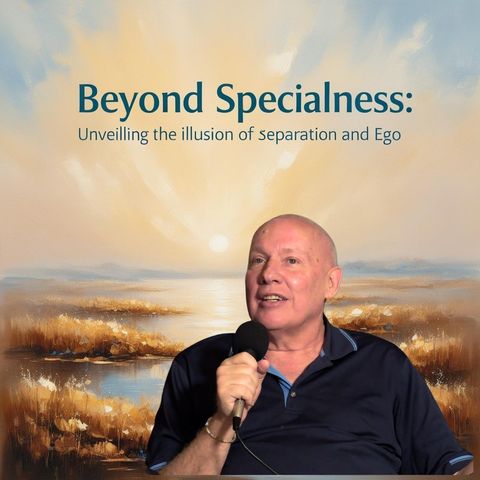 "Beyond Specialness: Unveiling the Illusion of Separation and Ego" Movie Gathering with David Hoffmeister