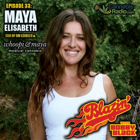 EPISODE #33: Maya Elisabeth (Whoopi & Maya, OM Edibles)