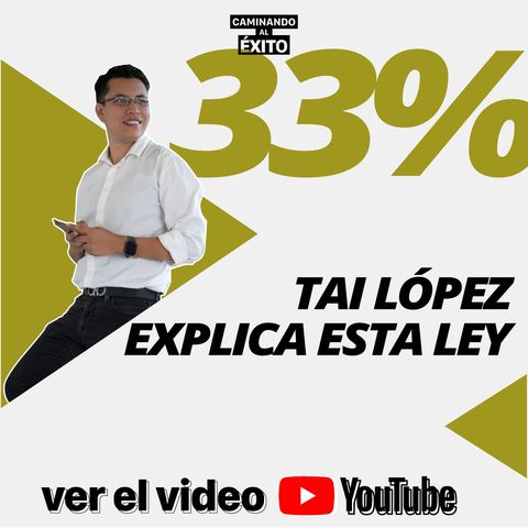 Ley del 33% Según #TaiLopez || 131/365