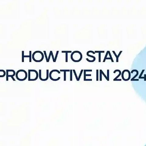 How to stay productive in 2024