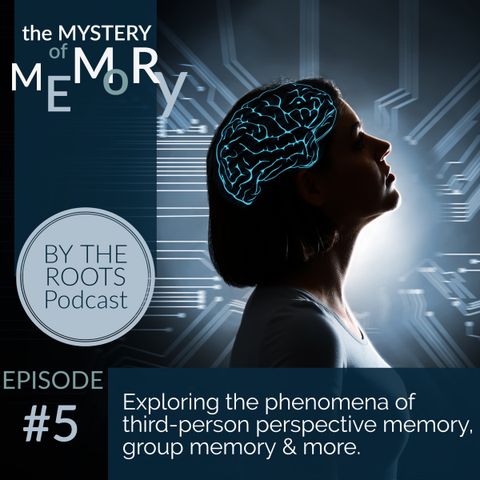 EP5 - The Mystery of Memory