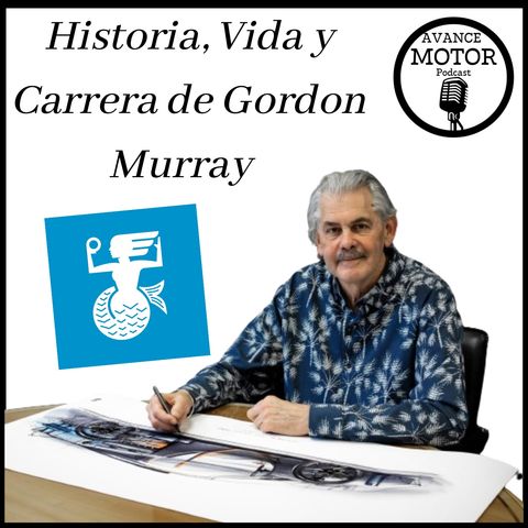 2x01 Avance Motor Podcast: Historia y Carrera Profesional de Gordon Murray.