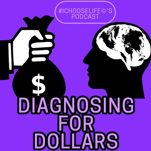 Diagnosing for Dollars