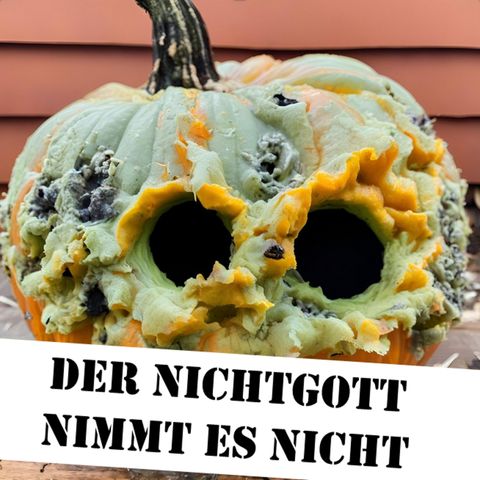 Der Nichtgott nimmt es nicht