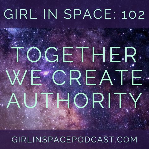 Together We Create Authority - Episode 102