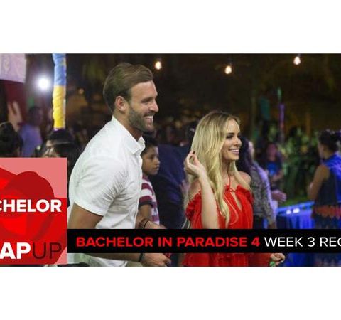 Bachelor in Paradise Season 4 Week 3 Podcast | Love Triangles