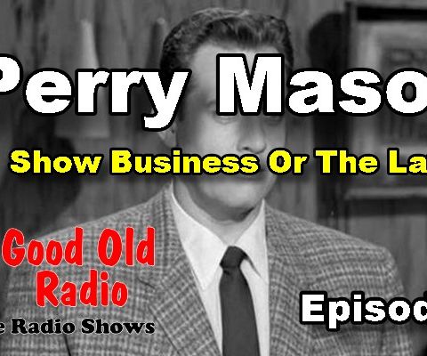 Perry Mason, Show Business Or The Law Ep. 1 | #oldtimeradio #radio #PerryMason