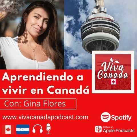 Aprendiendo a vivir en Canada con Gina Flores