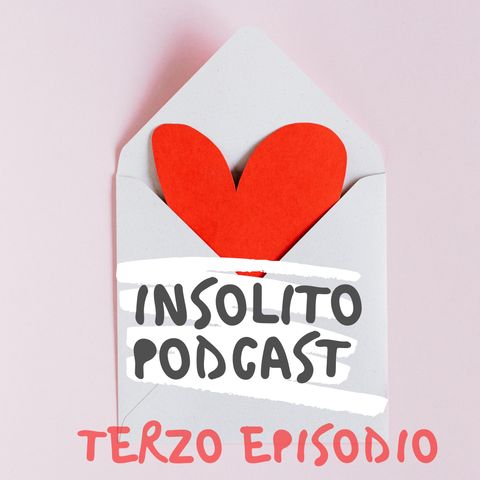 Insolito Podcast | terzo episodio