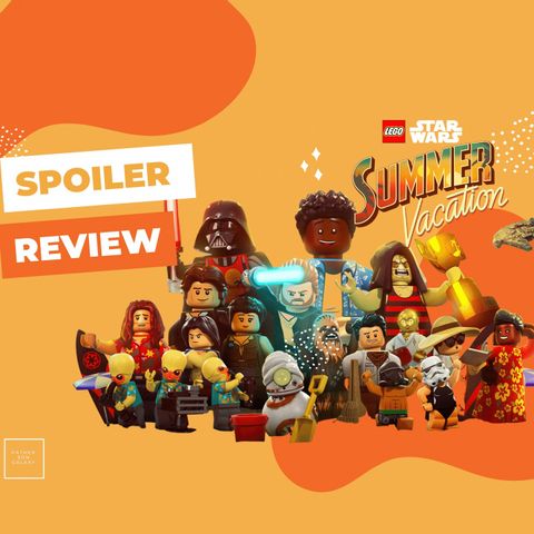 LEGO Star Wars Summer Vacation Spoiler Review