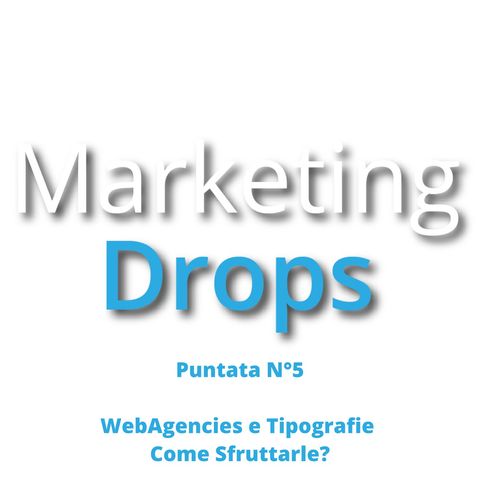 Marketing Drops Puntata 5 del 10_12_2020