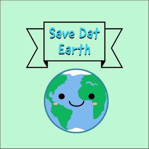 Episode 1- Save Dat Earth: Plastic
