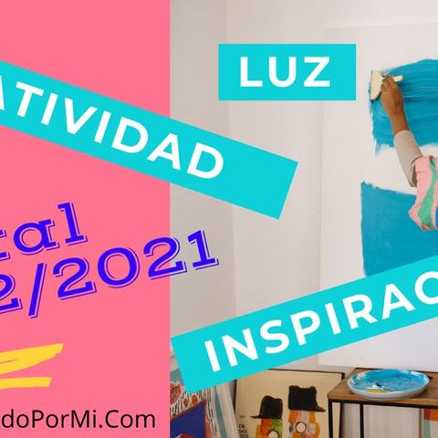 💦Lluvia de CREATIVIDAD, 💓Luz [INSPIRACION][Portal 22-2-2021]