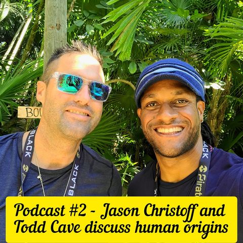 Podcast #2 - Jason Christoff and Human Origins
