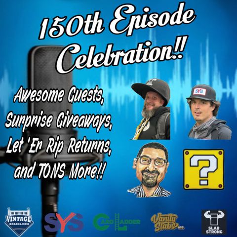 Episode 150:LIVE PARTY w/Tracy Hackler, Jeff Hoefer (Panini),SlabStrong & TONS MORE!