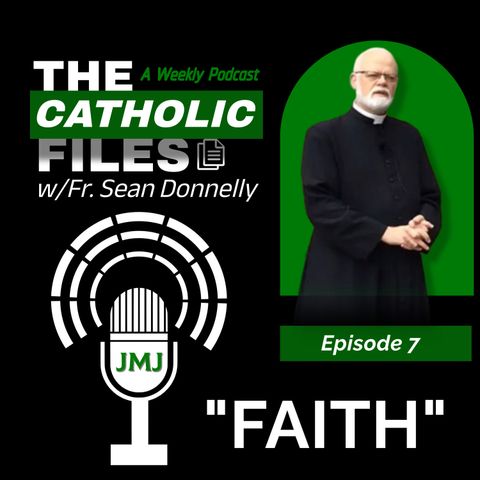 The Catholic Files: Faith