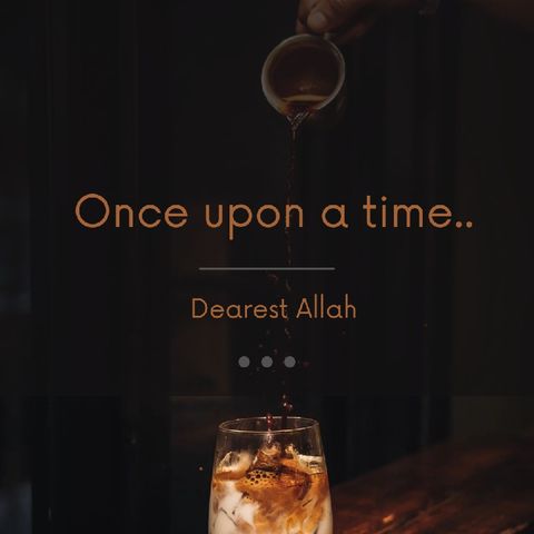 Episode 8: Dearest Allah - Once Upon A Time...
