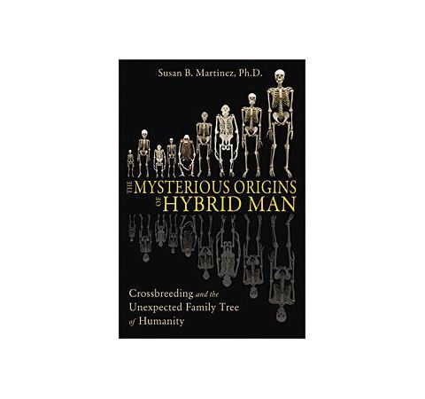 Susan B. Martinez, Ph.D.: The Mysterious Origins of Hybrid Man