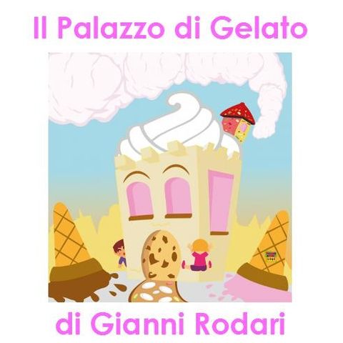 Il Palazzo di Gelato di Gianni Rodari