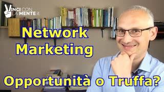 Network Marketing Opportunità o Truffa