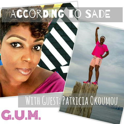 Episode 4 Sade Talks with Shero Patricia Okoumou