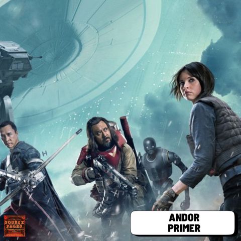Andor Primer/ Star Wars Rogue One Novelization (Disney+)