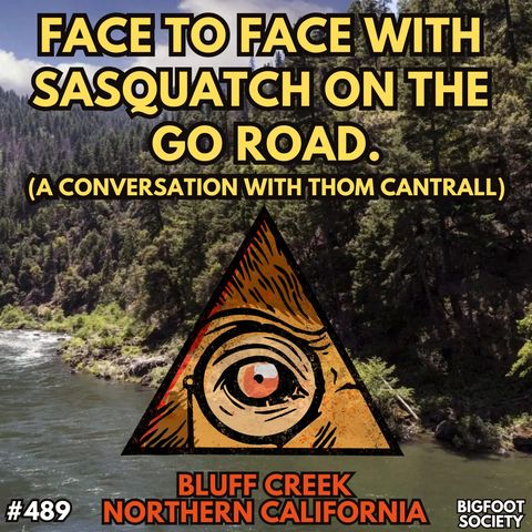 Face to Face with Sasquatch on the GO Road (A Conversation with Thom Cantrall)