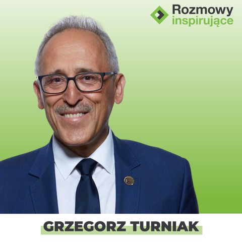 Rozmowy Inspirujące 17: Grzegorz Turniak