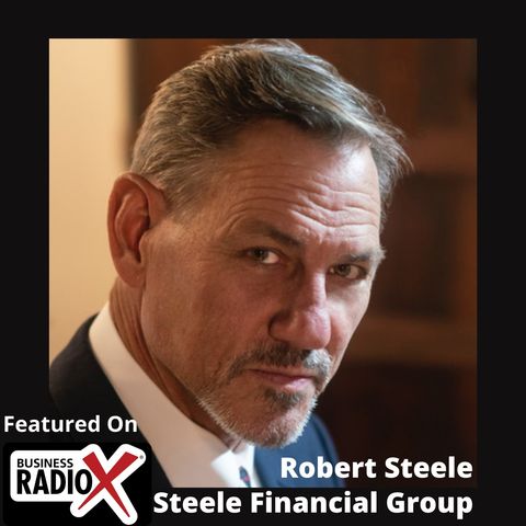 Robert Steele, Steele Financial Group (North Fulton Business Radio, Episode 330)