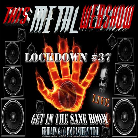 This Metal Webshow LIVE Lockdown #37