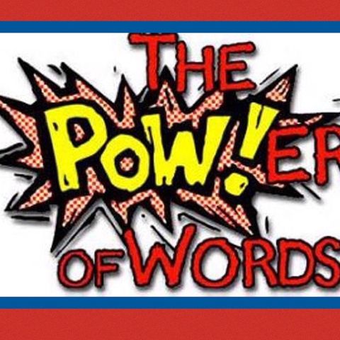 WORDS HAVE POWER