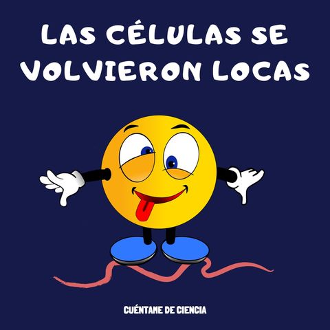 Las células se volvieron locas