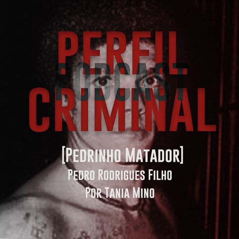 Pedrinho Matador - Pedro Rodrigues Filho (Con Terror Online)