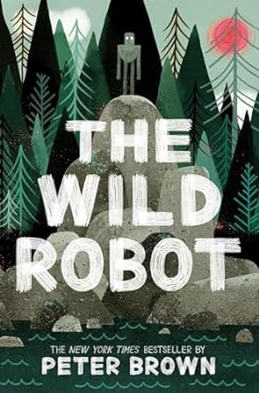 The book behind the movie The Wild Robot by Peter Brown